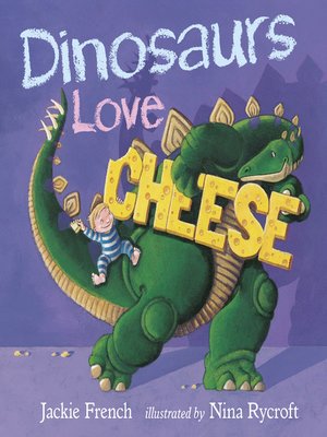 cover image of Dinosaurs Love Cheese